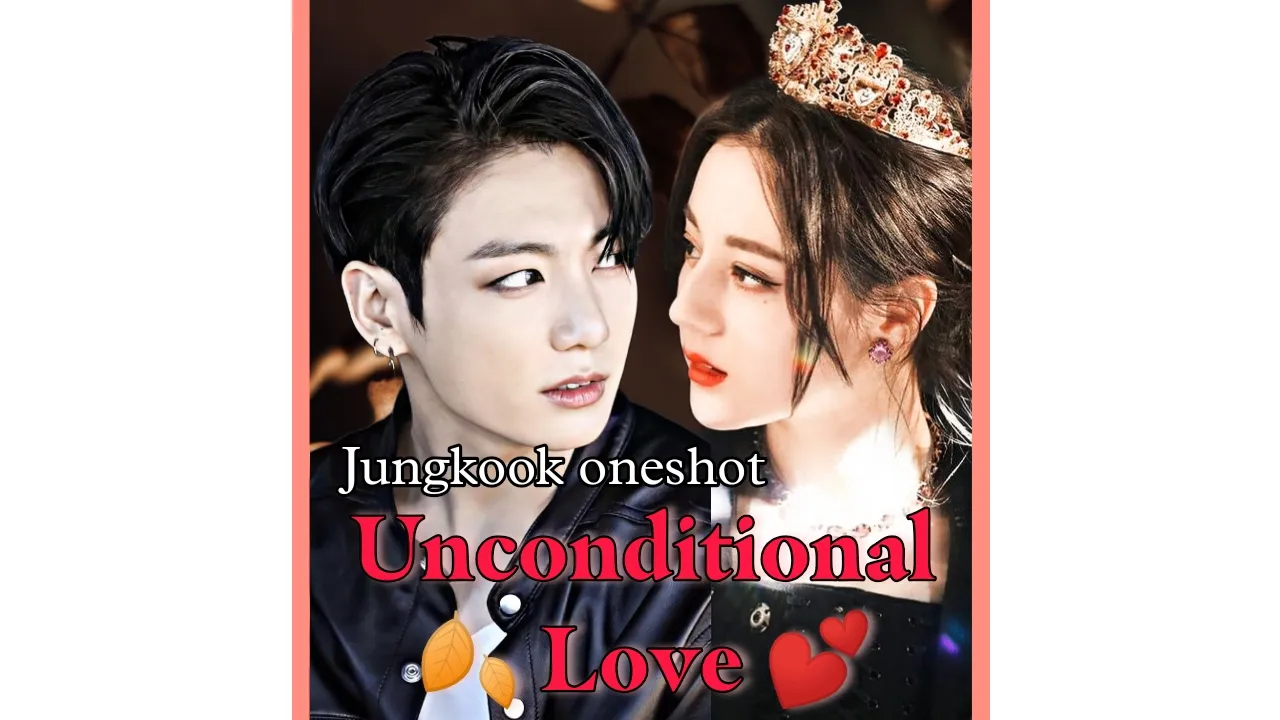 Jungkook Ff Unconditional Love💜 Jk Ff Oneshot 2023 Bts Ff Oneshot 7145